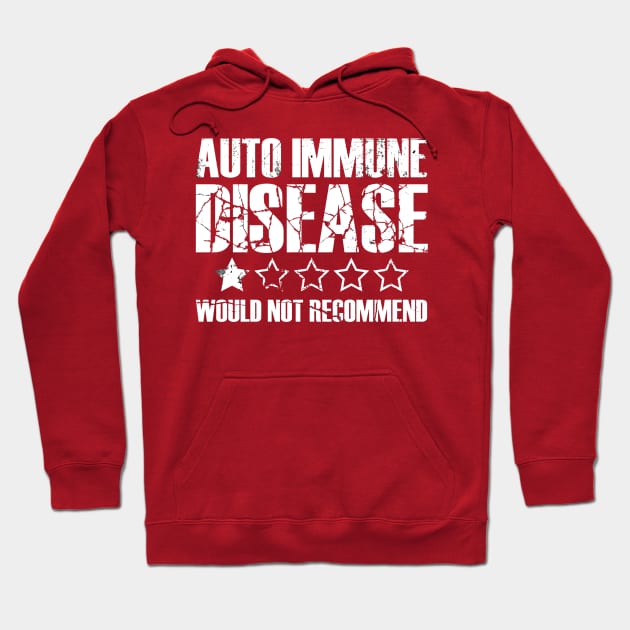 Auto Immune Disease - One Star - Would Not Recommend Hoodie by INLE Designs